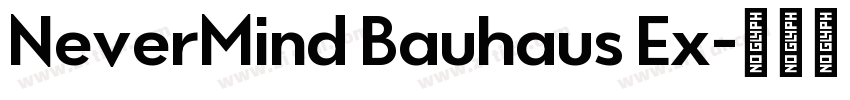 NeverMind Bauhaus Ex字体转换